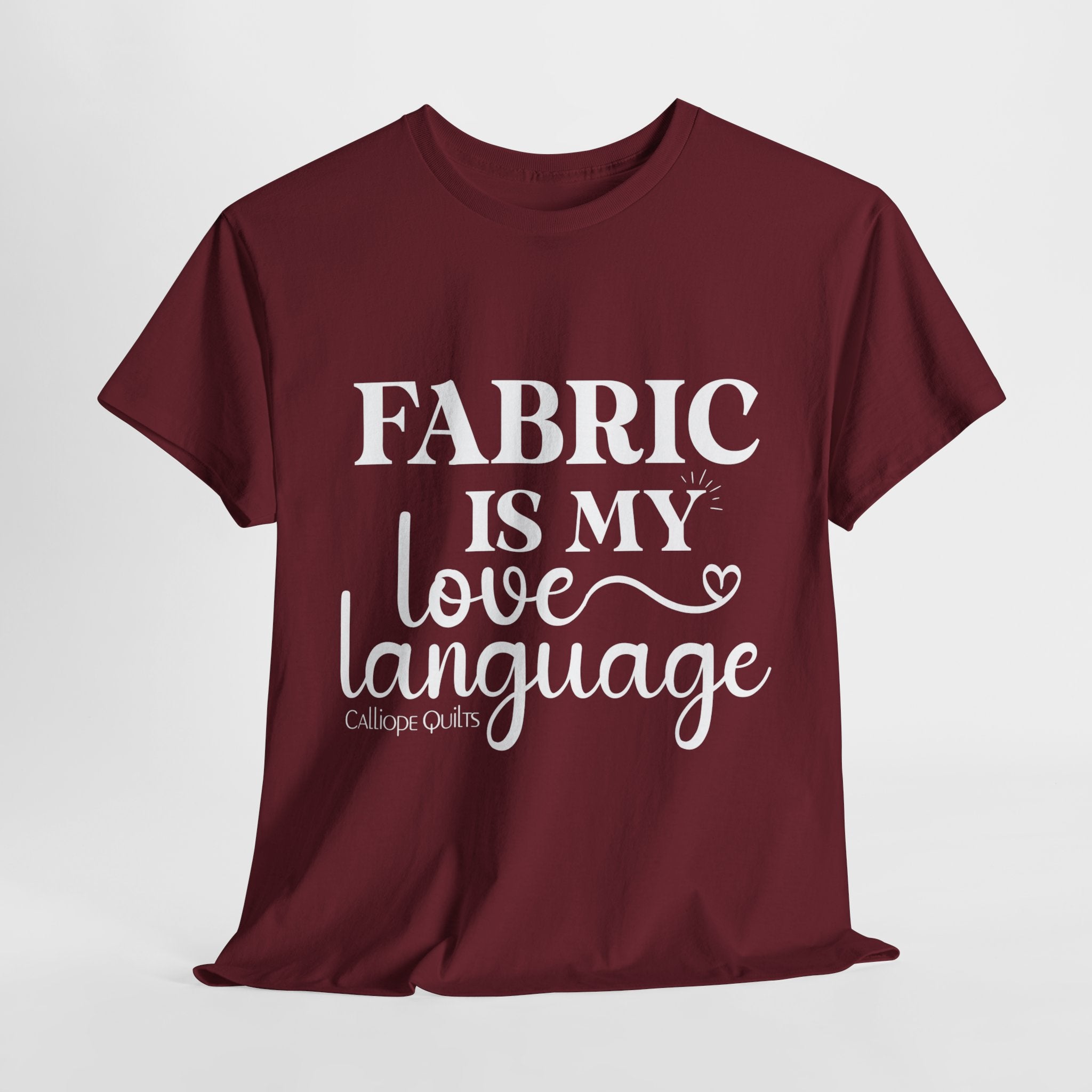Fabric is My Love Language T-Shirt (Shipped)