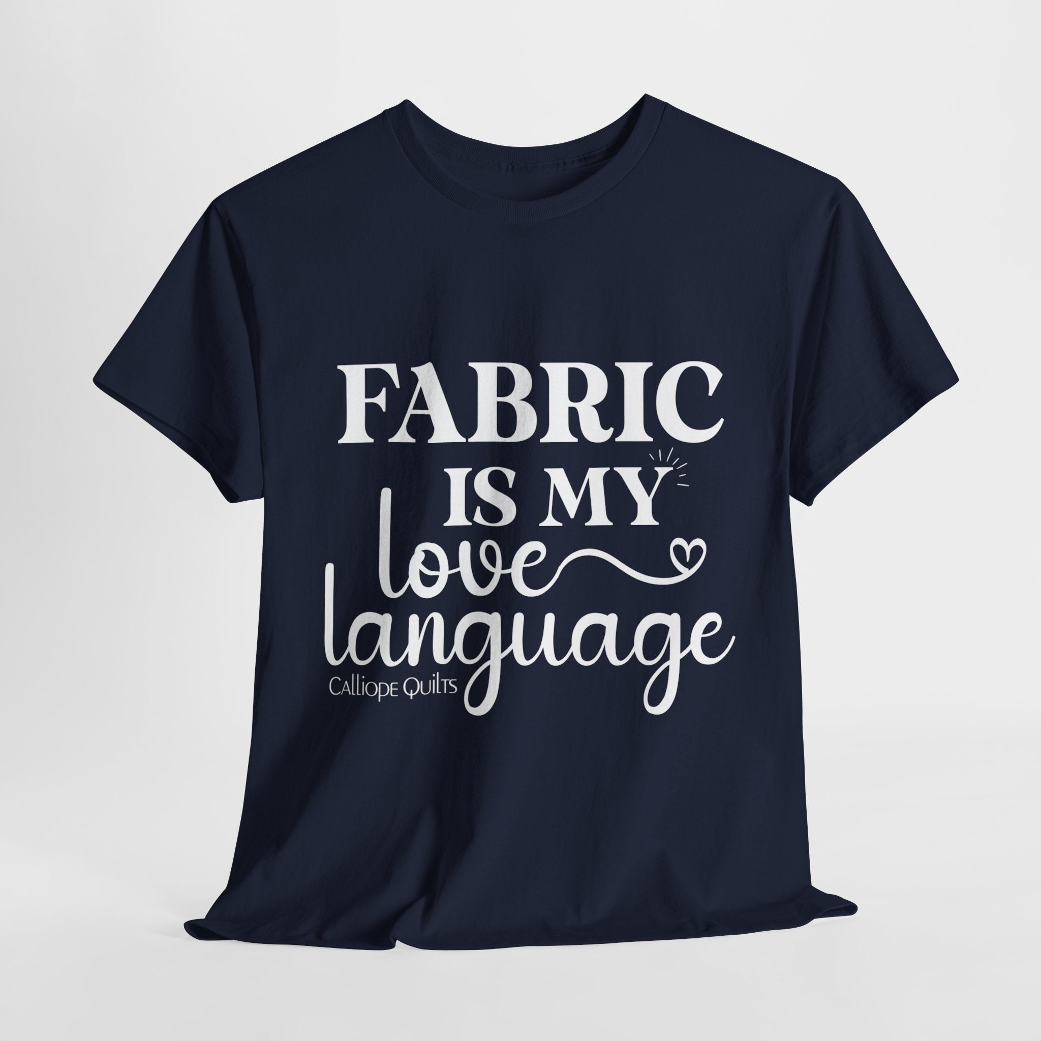 Fabric is My Love Language T-Shirt (Shipped)