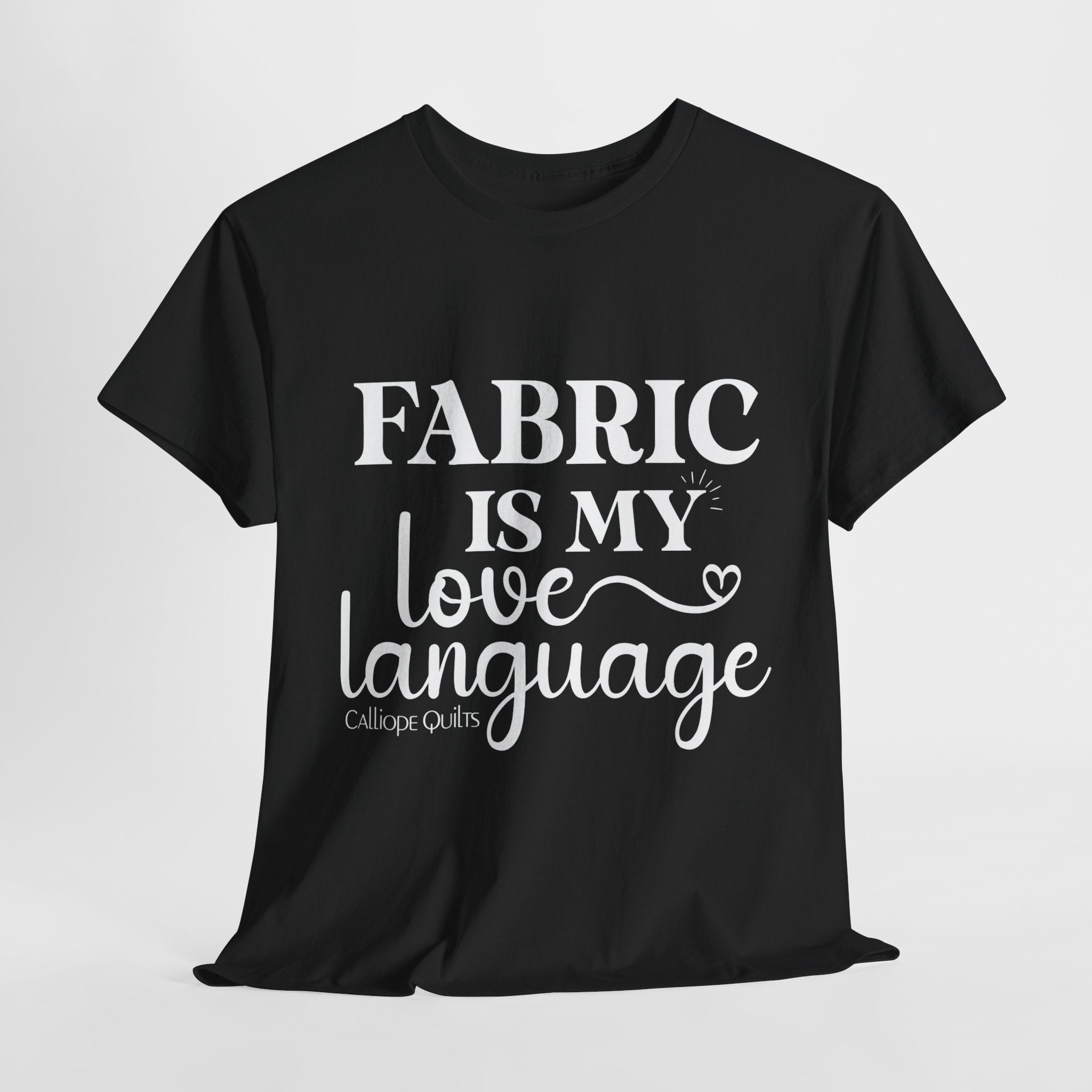 Fabric is My Love Language T-Shirt (Shipped)