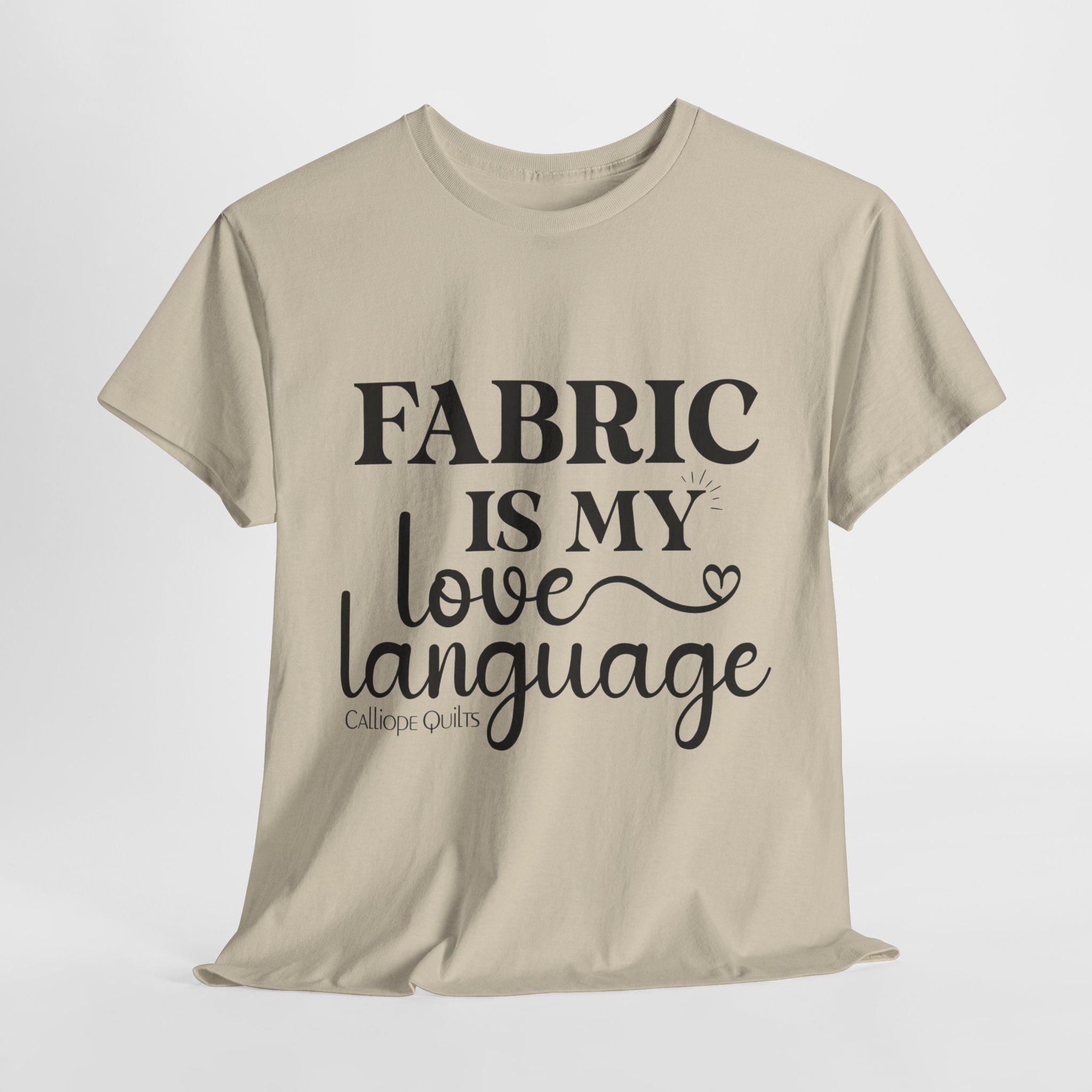 Fabric is My Love Language T-Shirt (Shipped)