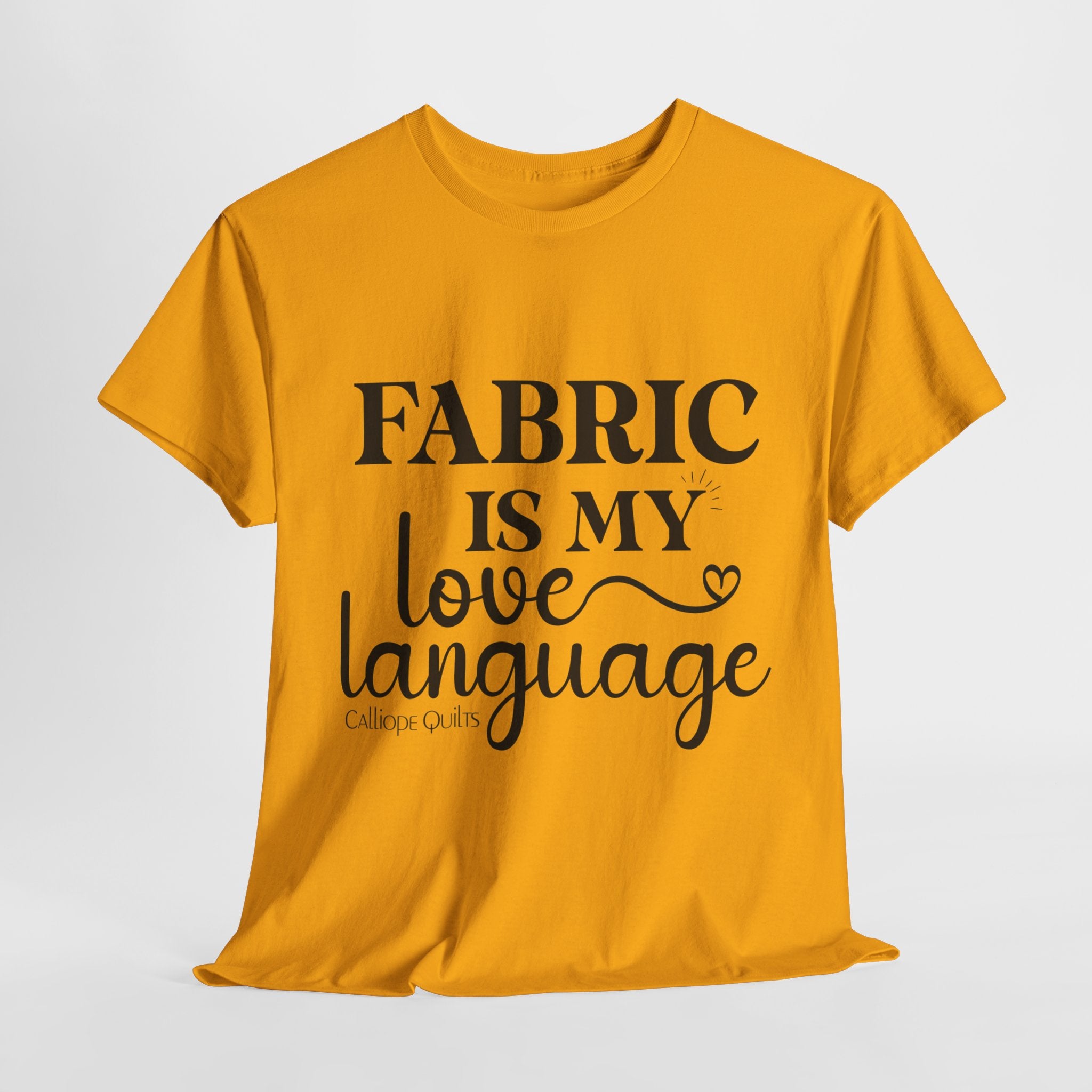 Fabric is My Love Language T-Shirt (Shipped)