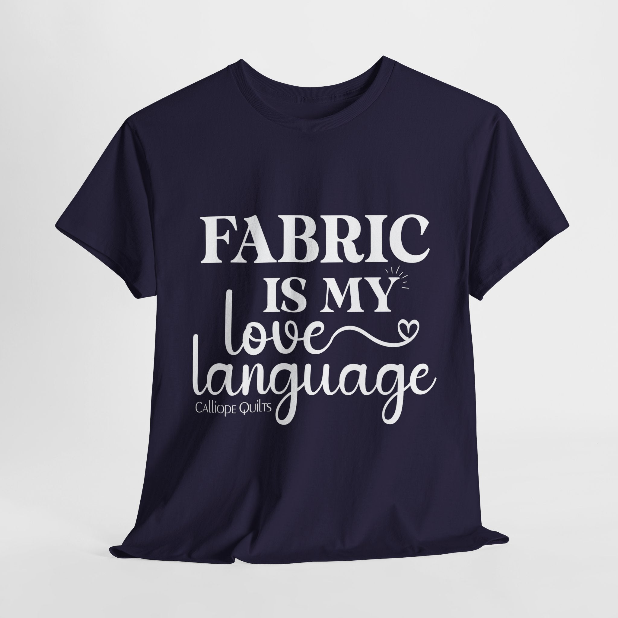 Fabric is My Love Language T-Shirt (Shipped)
