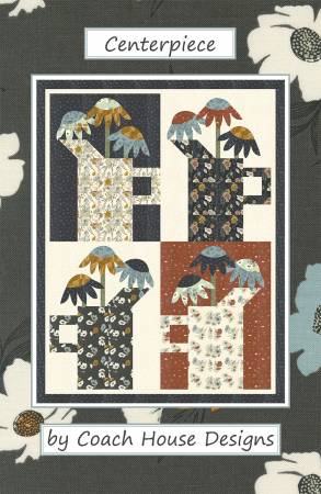Centerpiece Quilt Pattern - Coach House Designs