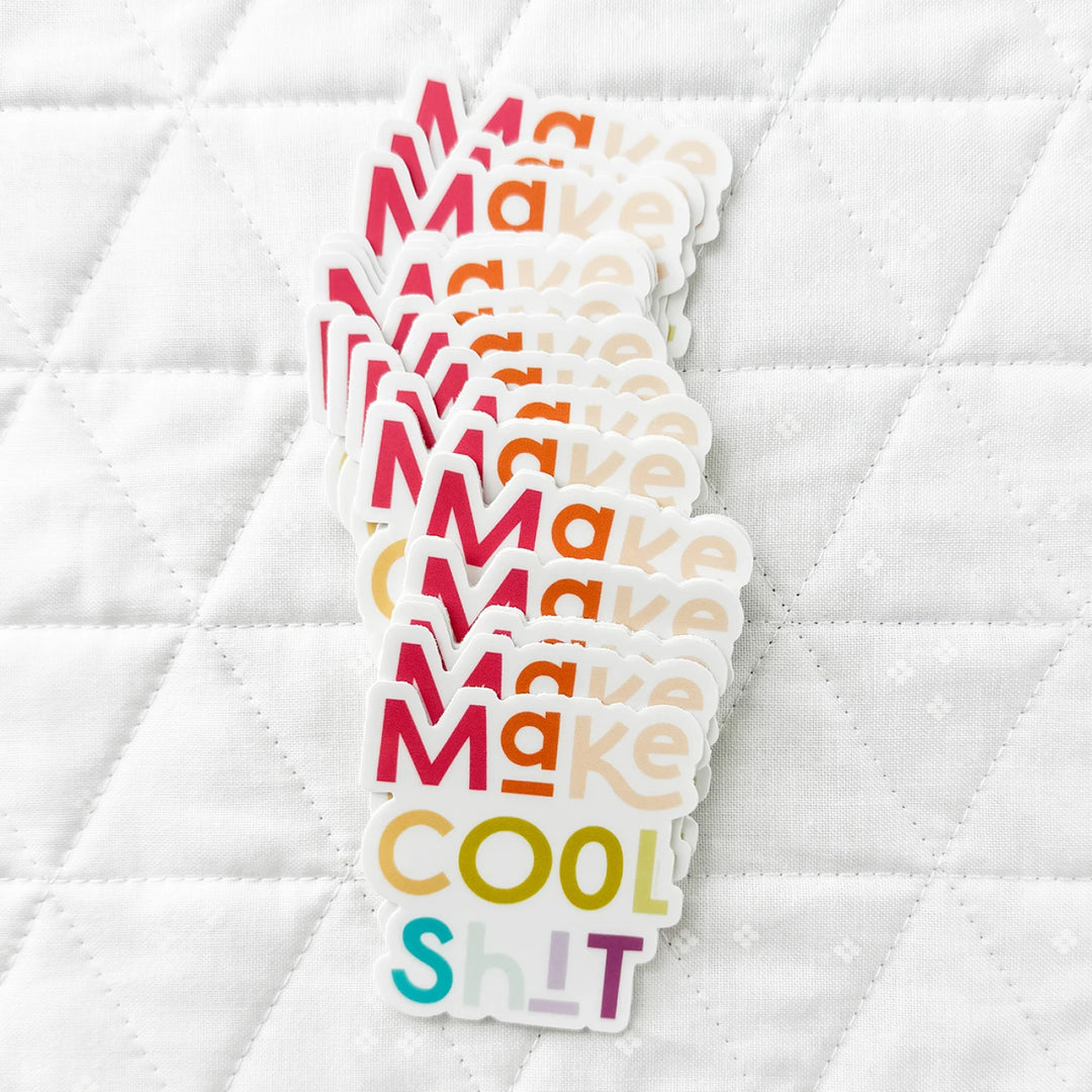 Make Cool Shit Sticker - Cotton and Joy