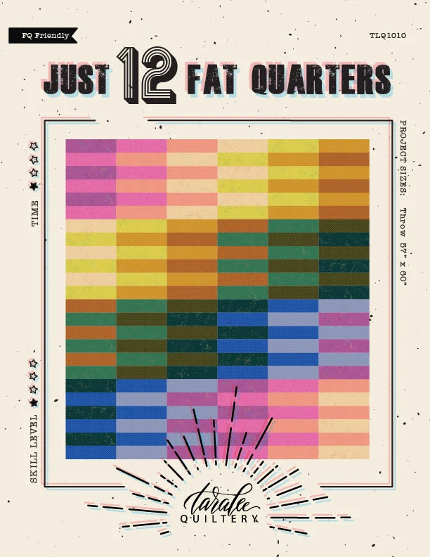 Just 12 Fat Quarters - TaraLee Quiltery