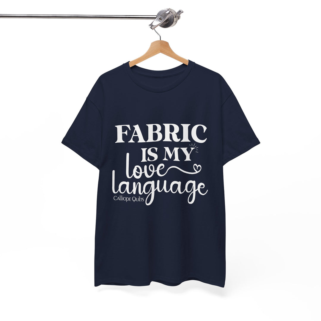 Fabric is My Love Language T-Shirt