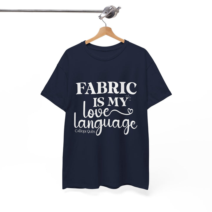 Fabric is My Love Language T-Shirt