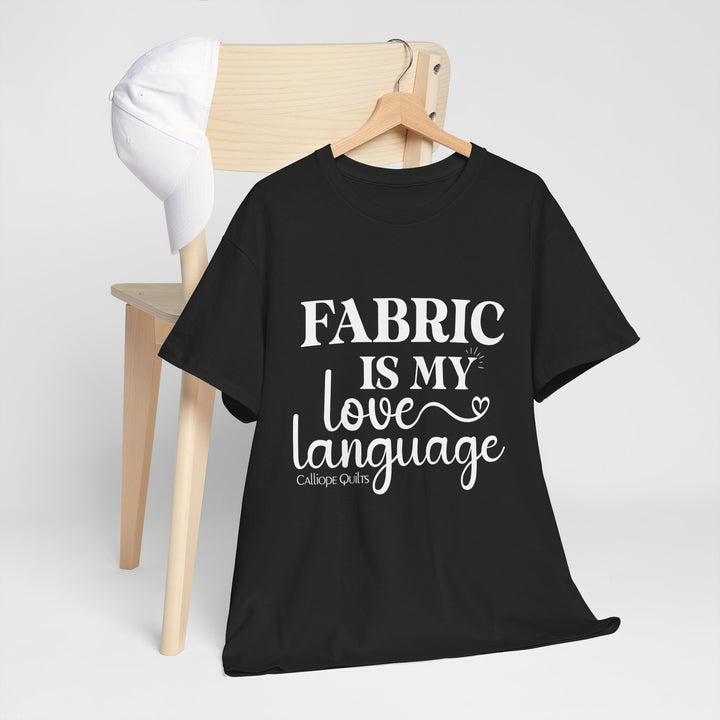 Fabric is My Love Language T-Shirt