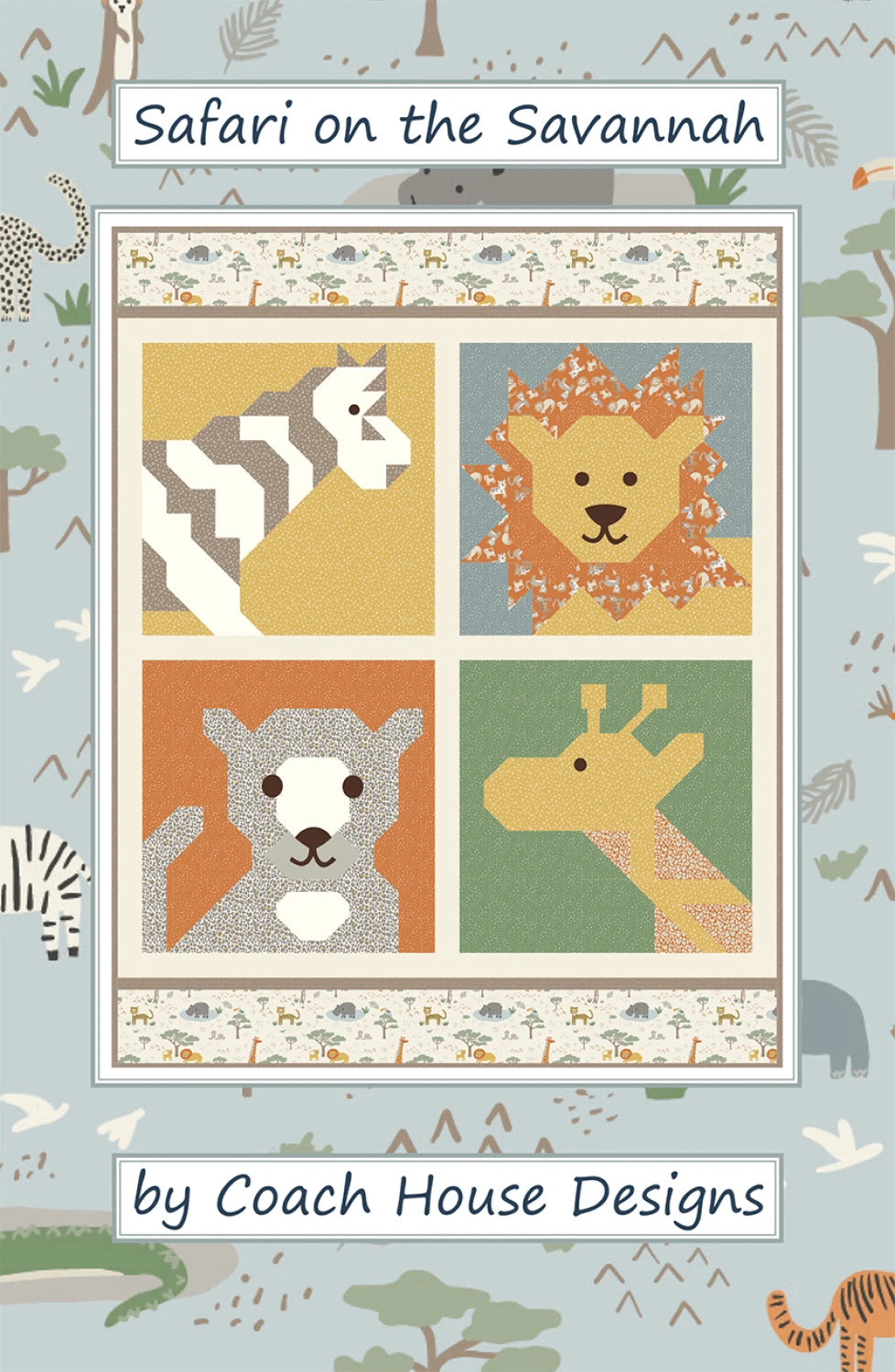 Safari on the Savannah Quilt Pattern - Coach House Designs