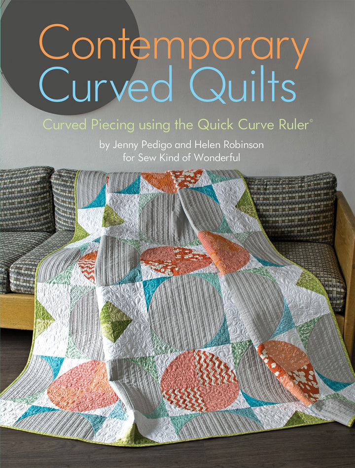 Contemporary Curved Quilts Book - Sew Kind of Wonderful