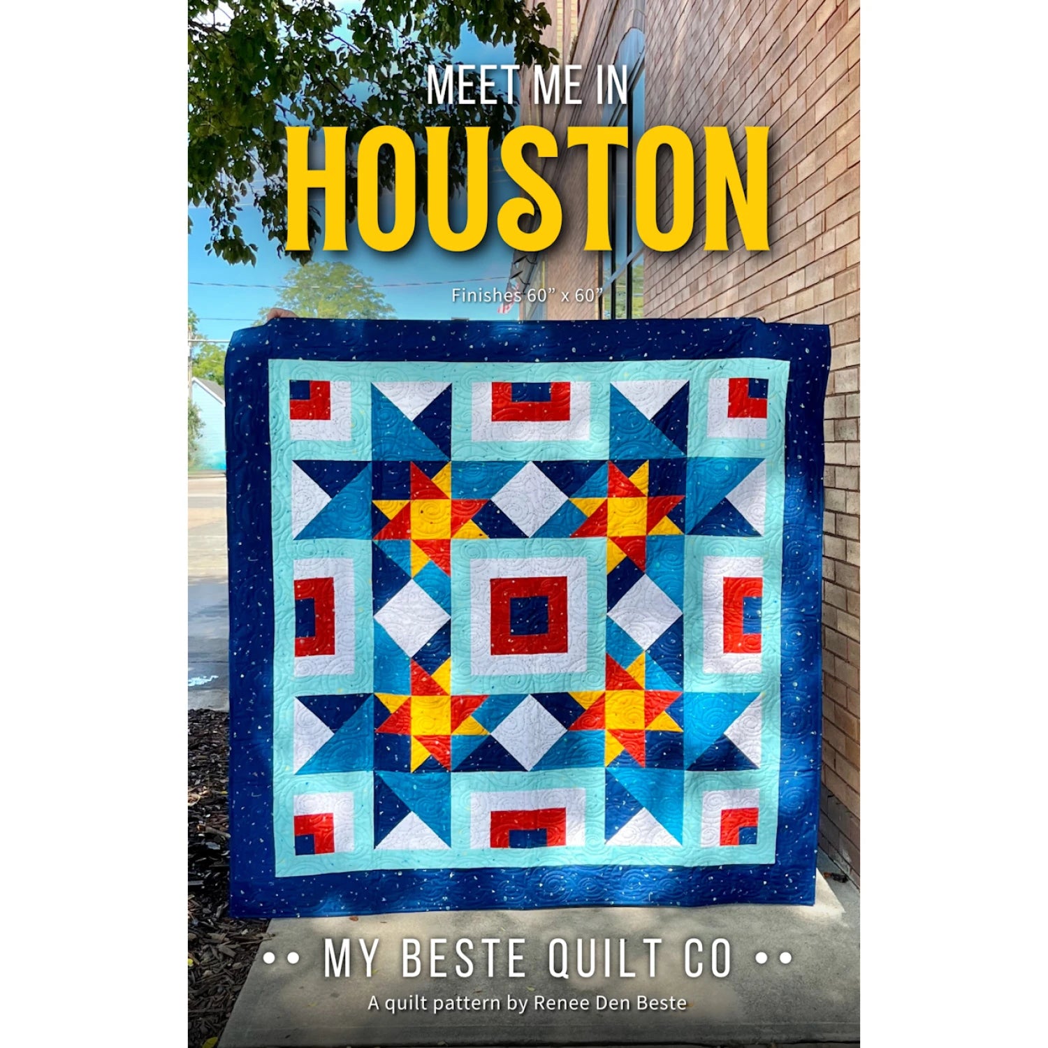 Meet Me In Houston Quilt Pattern - My Beste Quilt Co