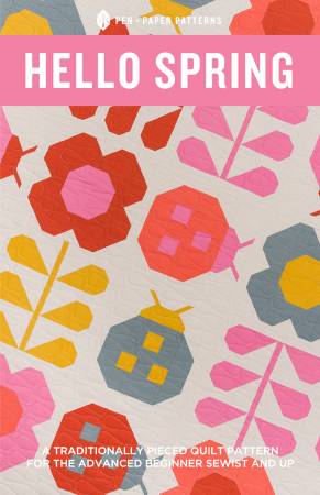 Hello Spring Quilt Pattern - Pen + Paper Patterns