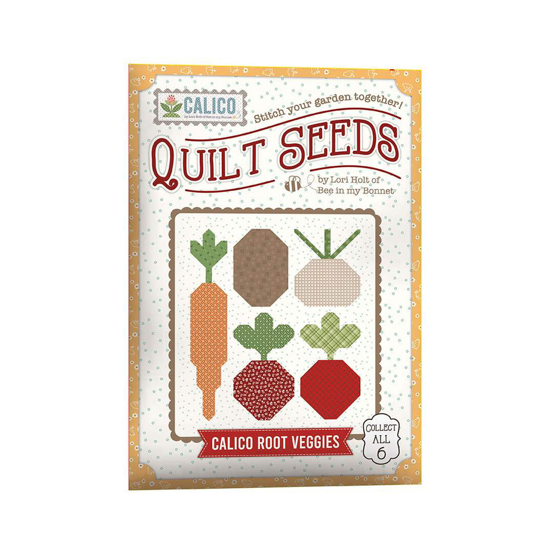 Calico Quilt Seeds- Calico Root Veggies - Quilt Pattern - Lori Holt
