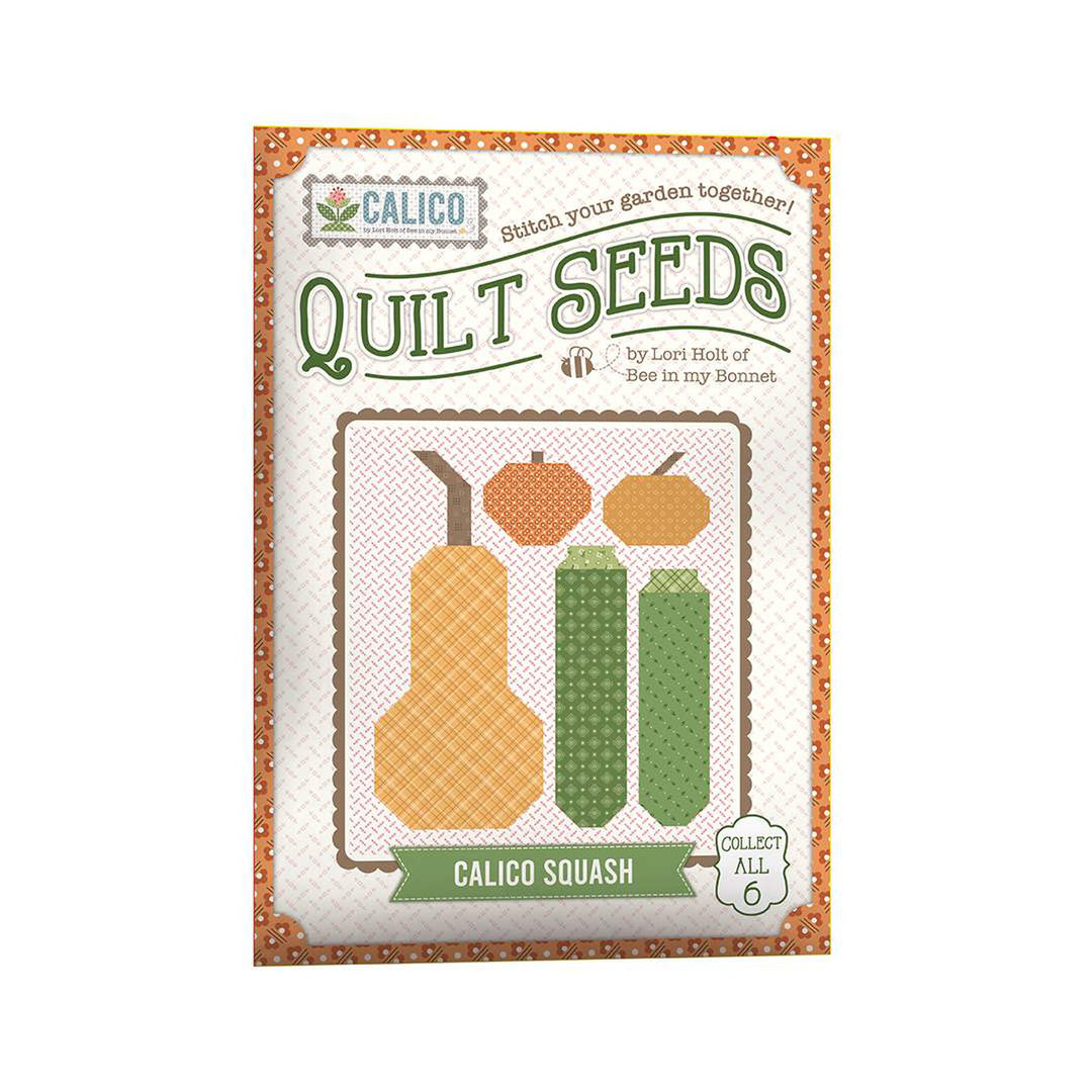 Calico Quilt Seeds- Calico Squash - Quilt Pattern - Lori Holt