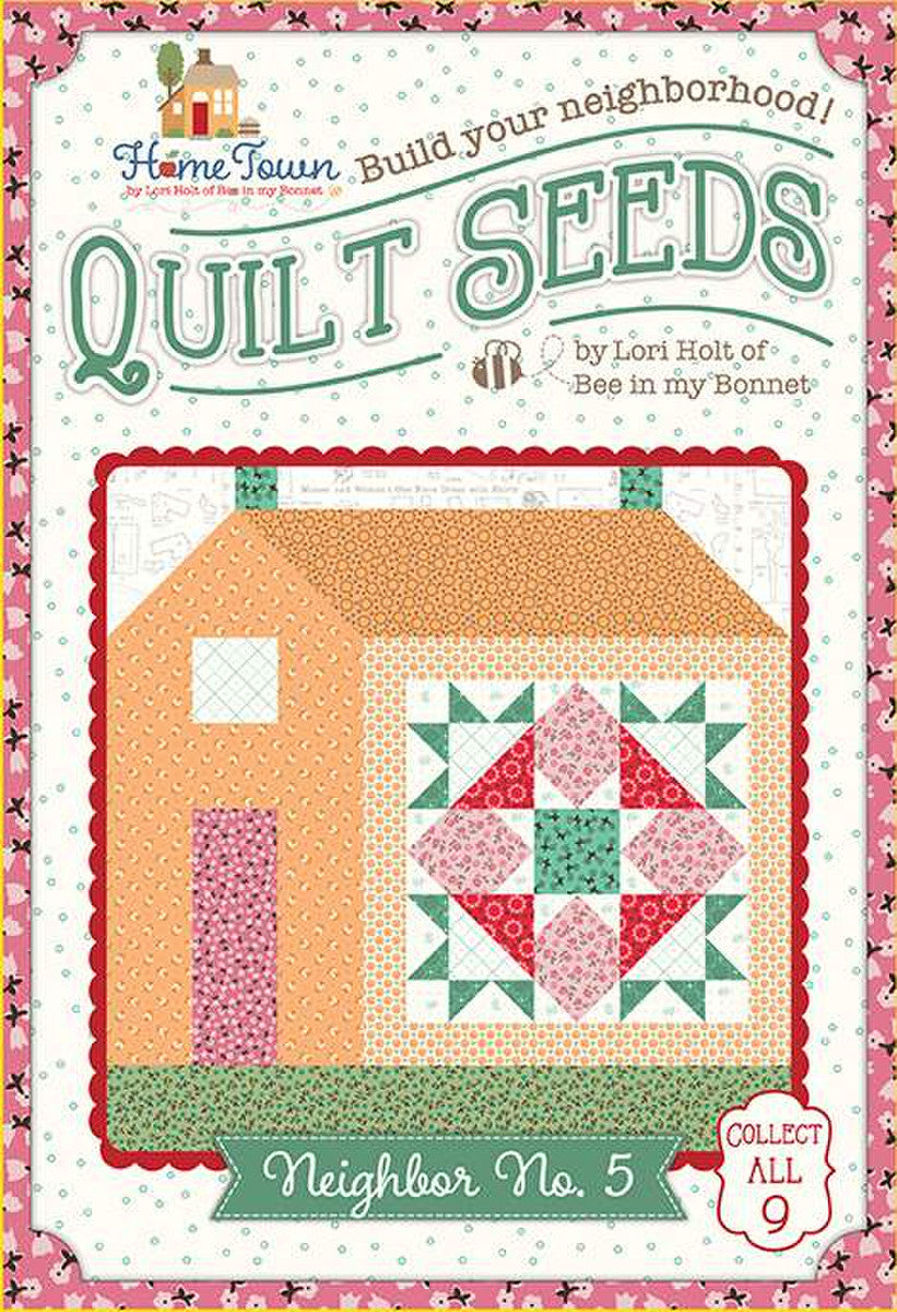Hometown Quilt Seeds-Neighbor No. 5 - Quilt Pattern - Lori Holt