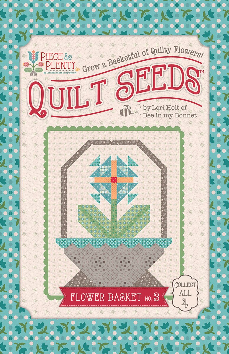 Piece and Plenty Quilt Seeds - Flower Basket No 3 Quilt Pattern