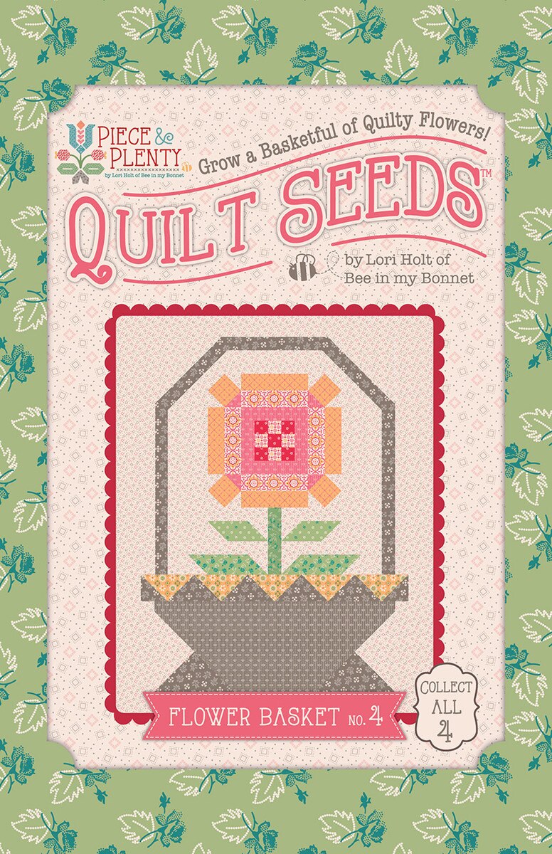 Piece and Plenty Quilt Seeds - Flower Basket No 4 Quilt Pattern
