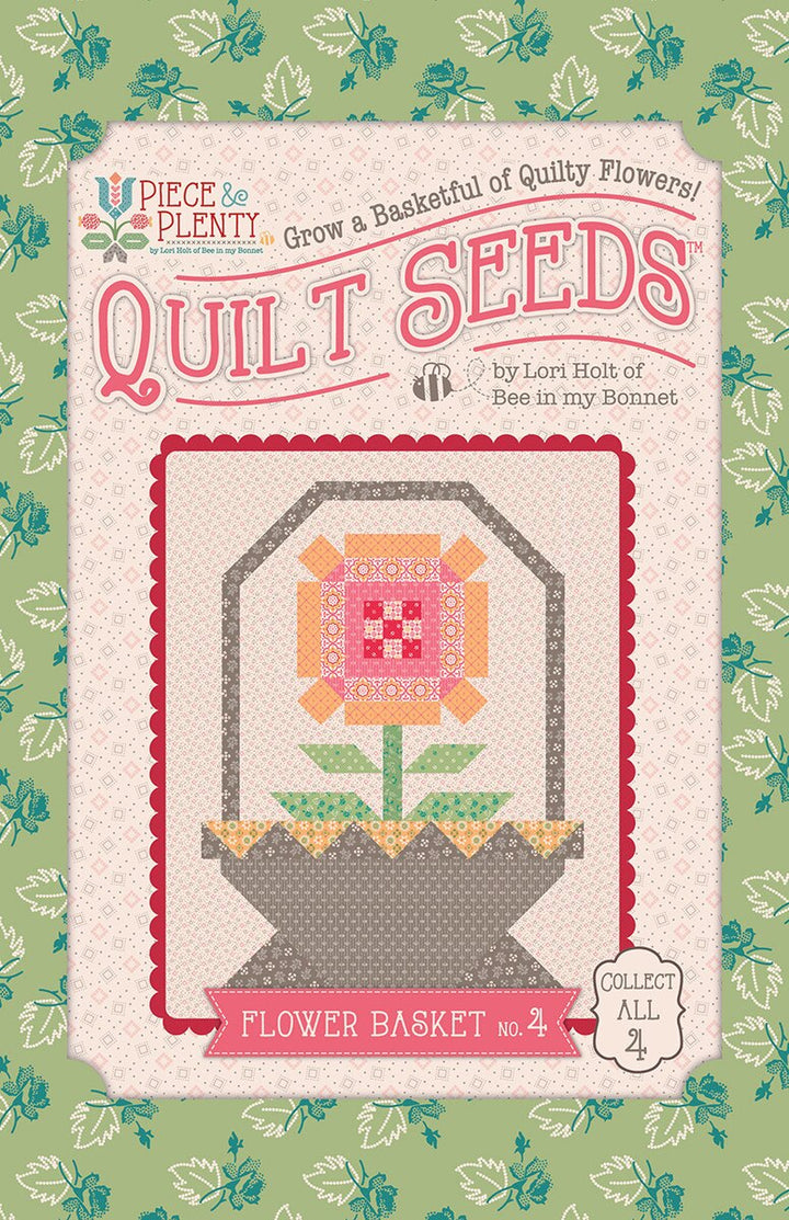 Piece and Plenty Quilt Seeds - Flower Basket No 4 Quilt Pattern
