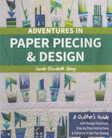 Adventures in Paper Piecing & Design Book - Sarah Elizabeth Sharp