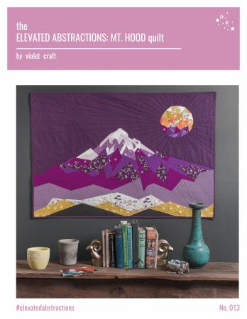 The Elevated Abstractions: Mt. Hood by Violet Craft