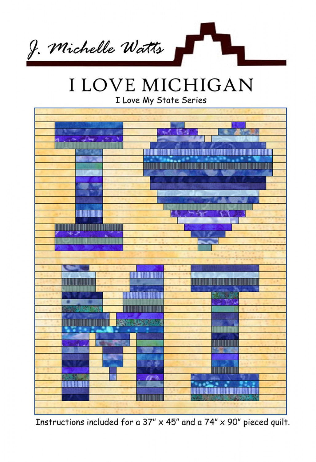 I Love Michigan Quilt Pattern - J Michelle Watts Designs